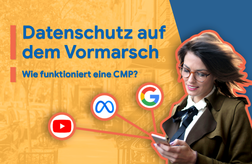 Datenschutz auf dem Vormarsch - Wie funktioniert eine CMP?