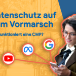 Datenschutz auf dem Vormarsch - Wie funktioniert eine CMP?